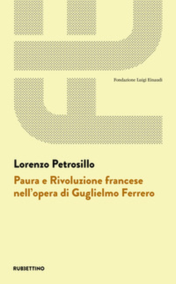 Paura e Rivoluzione francese nell'opera di Guglielmo Ferrero - Librerie.coop Paura e Rivoluzione francese nell'opera di Guglielmo Ferrero - Librerie.coop