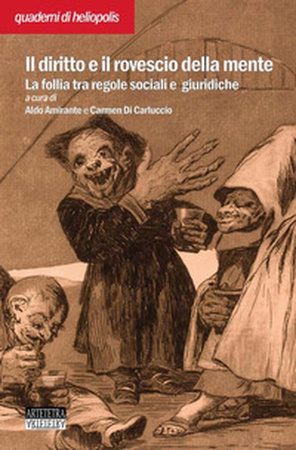 Il diritto e il rovescio della mente. La follia tra regole sociali e giuridiche - Librerie.coop Il diritto e il rovescio della mente. La follia tra regole sociali e giuridiche - Librerie.coop