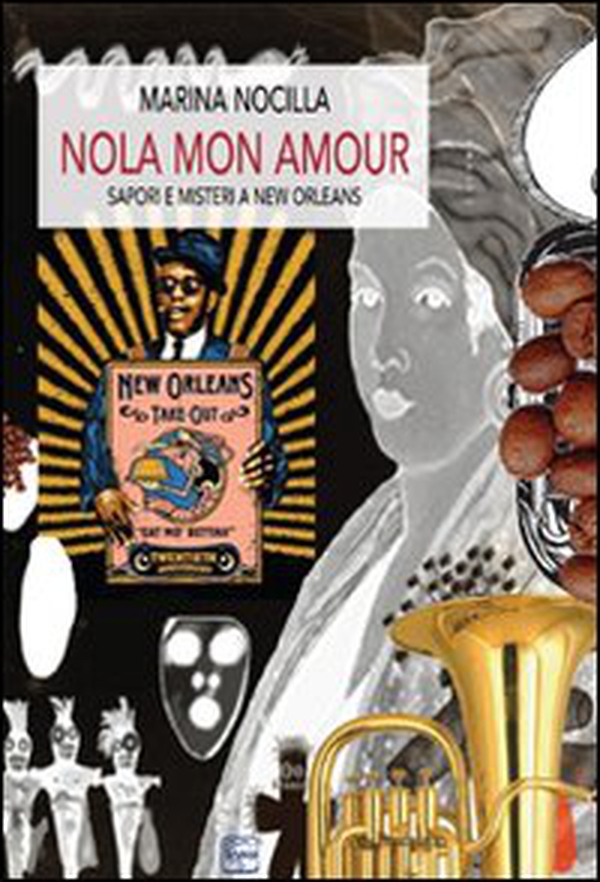 Nola mon amour. Sapori e misteri a New Orleans - Librerie.coop Nola mon amour. Sapori e misteri a New Orleans - Librerie.coop