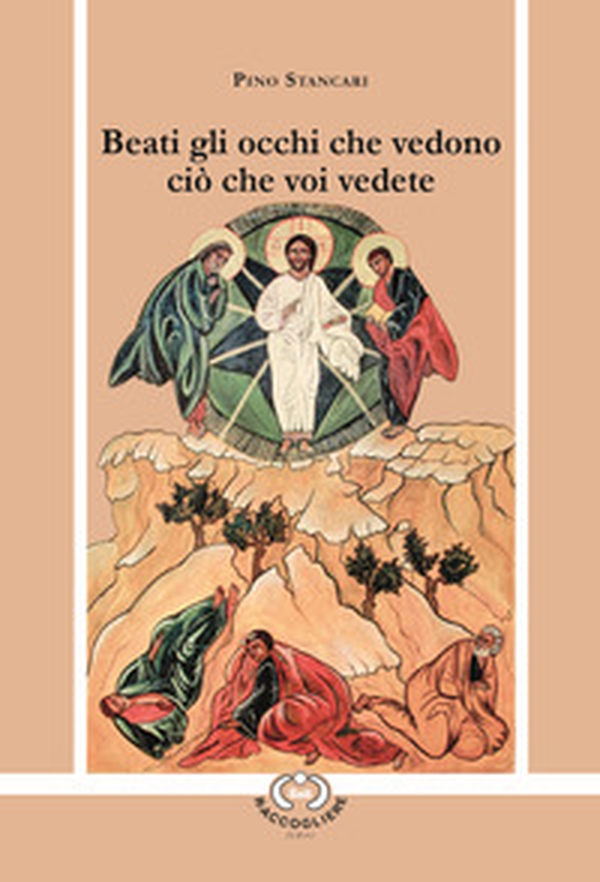 Beati gli occhi che vedono ciò che voi vedete - Librerie.coop Beati gli occhi che vedono ciò che voi vedete - Librerie.coop