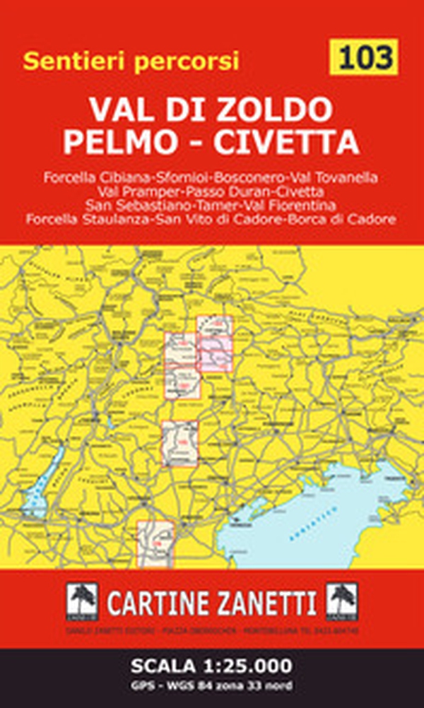 Val di Zoldo - Pelmo - Civetta 1:25.000 GPS - WGS 84 zona 33 nord - Librerie.coop Val di Zoldo - Pelmo - Civetta 1:25.000 GPS - WGS 84 zona 33 nord - Librerie.coop