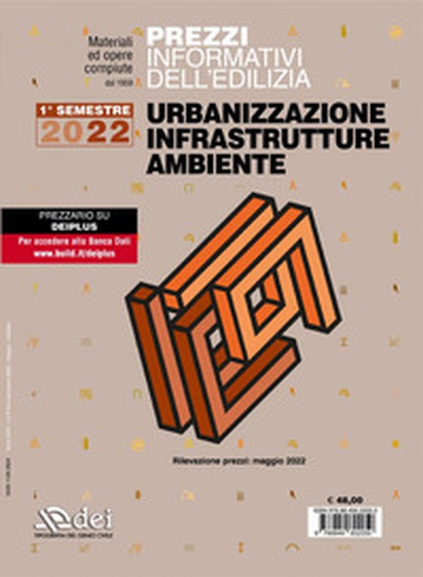 Prezzi informativi dell'edilizia. Urbanizzazione infrastrutture ambiente. Primo semestre 2022 - Librerie.coop Prezzi informativi dell'edilizia. Urbanizzazione infrastrutture ambiente. Primo semestre 2022 - Librerie.coop