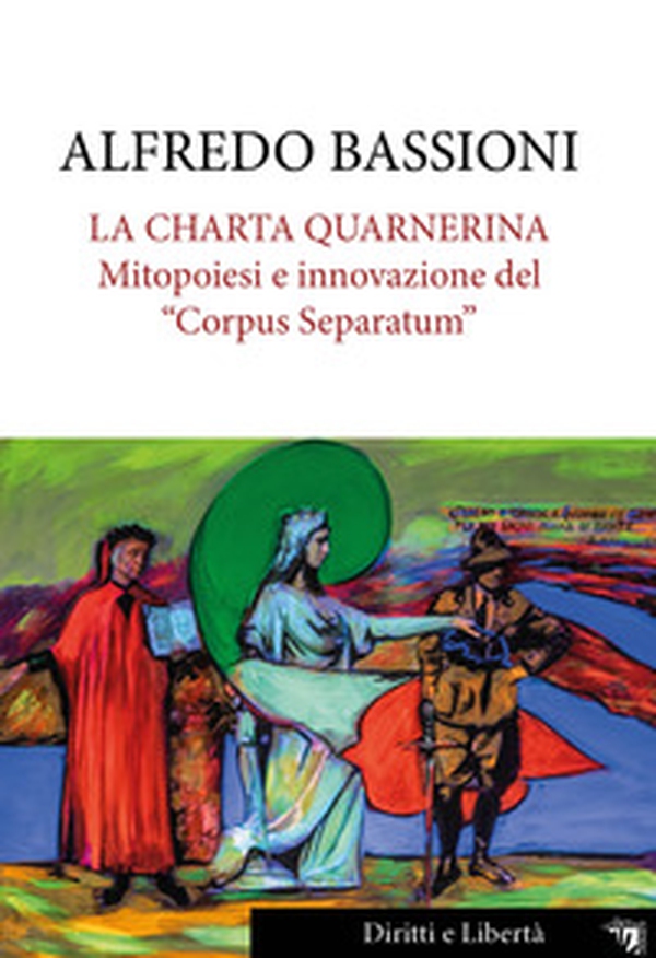 La Charta Quarnerina. Mitopoiesi e innovazione del «Corpus Separatum» - Librerie.coop La Charta Quarnerina. Mitopoiesi e innovazione del «Corpus Separatum» - Librerie.coop