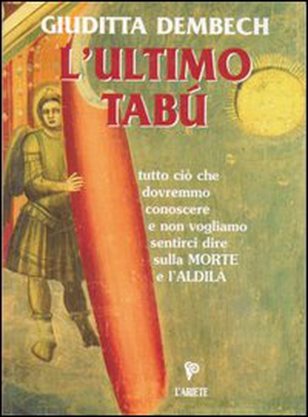L'ultimo tabù. Tutto ciò che dovremmo conoscere sulla morte e l'aldilà - Librerie.coop L'ultimo tabù. Tutto ciò che dovremmo conoscere sulla morte e l'aldilà - Librerie.coop