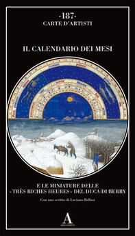 Il Calendario dei mesi e le miniature delle «Très Riches Heures» del duca di Berry - Librerie.coop