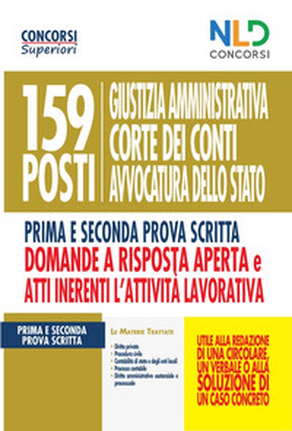 159 posti Giustizia amministrativa, Corte dei Conti, Avvocatura dello Stato. Manuale per la prima e seconda prova scritta domande a risposta aperta e Atti inerenti l'attività lavorativa - Librerie.coop 159 posti Giustizia amministrativa, Corte dei Conti, Avvocatura dello Stato. Manuale per la prima e seconda prova scritta domande a risposta aperta e Atti inerenti l'attività lavorativa - Librerie.coop