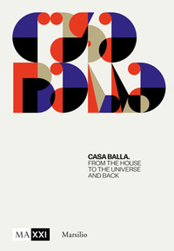 CasaBalla. From the house to the universe and back - Librerie.coop CasaBalla. From the house to the universe and back - Librerie.coop