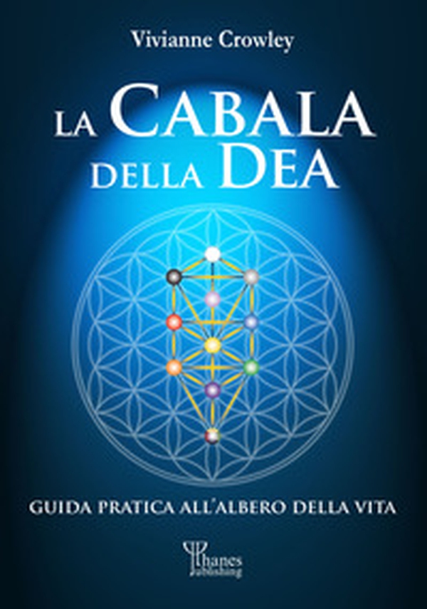 La cabala della Dea. Guida pratica all'Albero della Vita - Librerie.coop La cabala della Dea. Guida pratica all'Albero della Vita - Librerie.coop