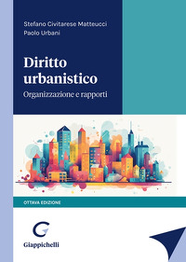 Diritto urbanistico. Organizzazione e rapporti - Librerie.coop Diritto urbanistico. Organizzazione e rapporti - Librerie.coop