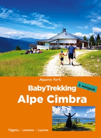 BabyTrekking. Alpe Cimbra - Librerie.coop