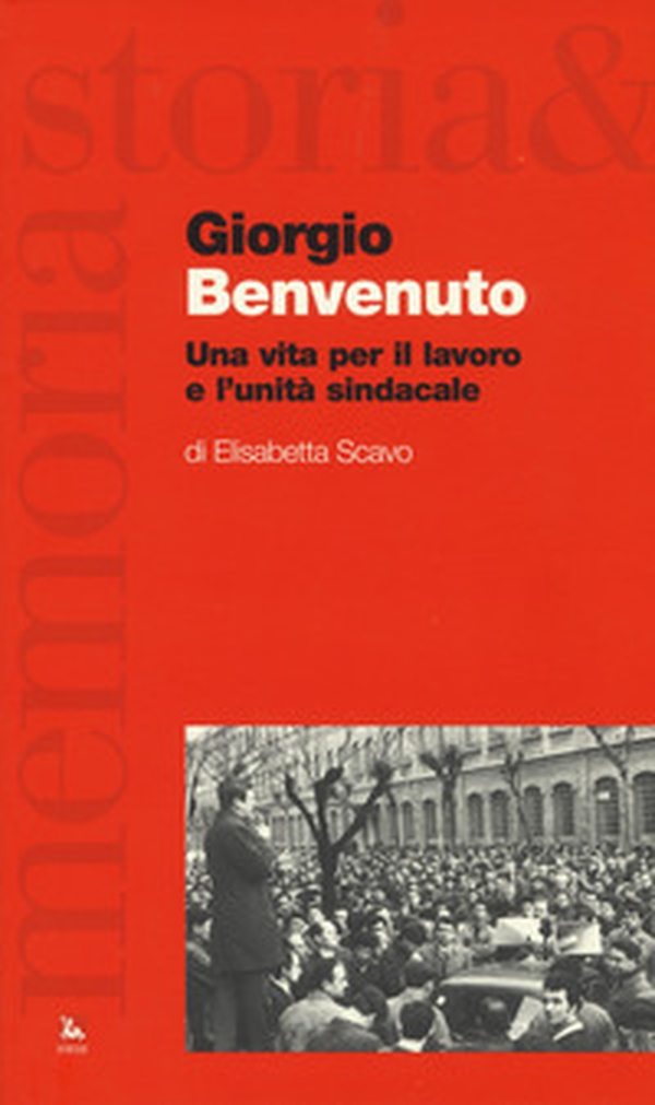 Giorgio Benvenuto. Una vita per il lavoro e l'unità sindacale - Librerie.coop Giorgio Benvenuto. Una vita per il lavoro e l'unità sindacale - Librerie.coop