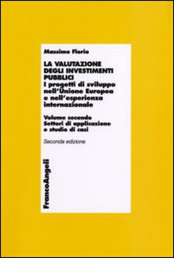La valutazione degli investimenti pubblici. I progetti di sviluppo nell'Unione Europea e nell'esperienza internazionale - Librerie.coop La valutazione degli investimenti pubblici. I progetti di sviluppo nell'Unione Europea e nell'esperienza internazionale - Librerie.coop