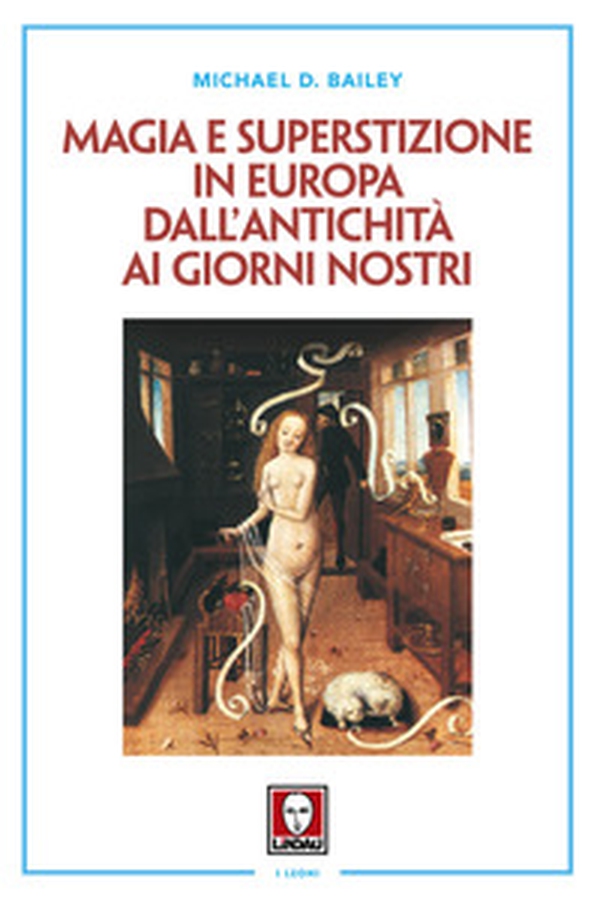 Magia e superstizione in Europa dall'antichità ai giorni nostri - Librerie.coop Magia e superstizione in Europa dall'antichità ai giorni nostri - Librerie.coop