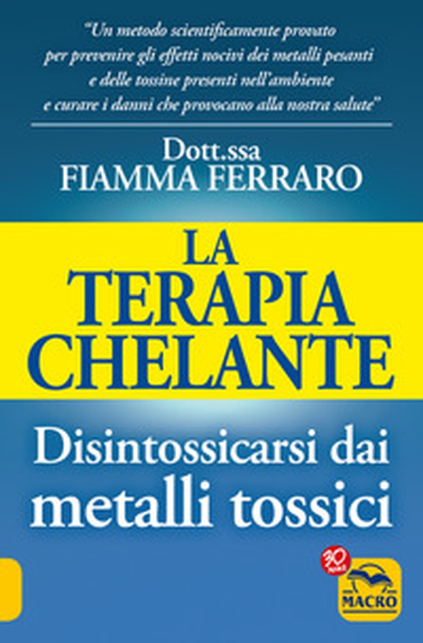 La terapia Chelante. Disintossicarsi dai metalli tossici - Librerie.coop La terapia Chelante. Disintossicarsi dai metalli tossici - Librerie.coop