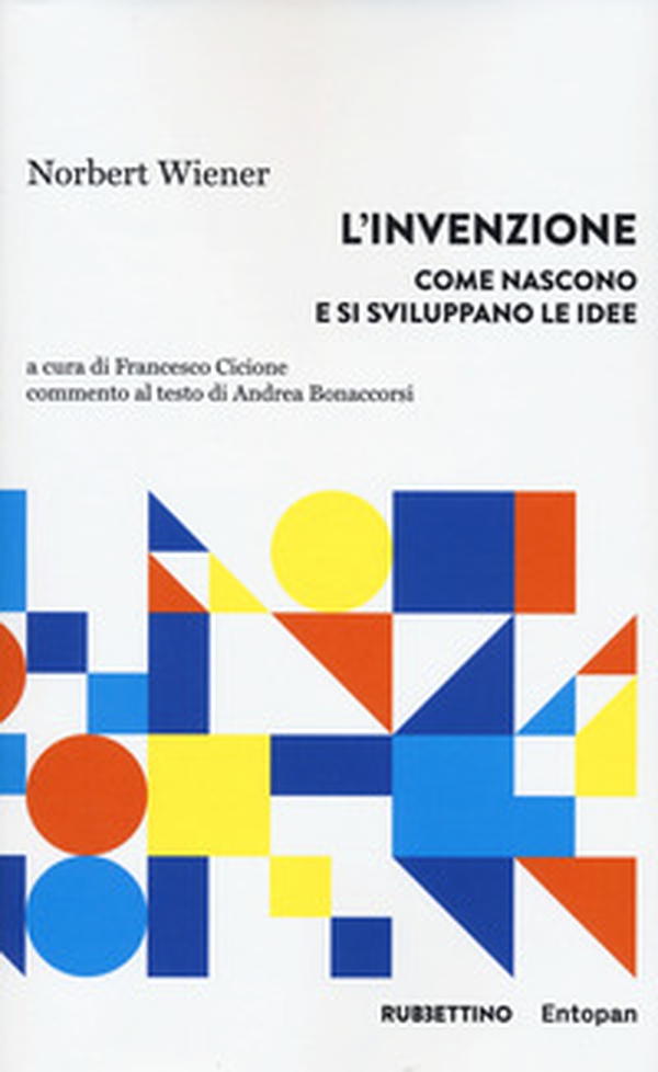 L'invenzione. Come nascono e si sviluppano le idee - Librerie.coop L'invenzione. Come nascono e si sviluppano le idee - Librerie.coop