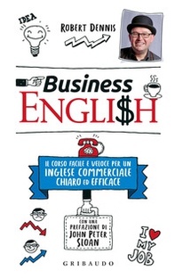 Business English. Il corso facile e veloce per un inglese commerciale chiaro ed efficace - Librerie.coop