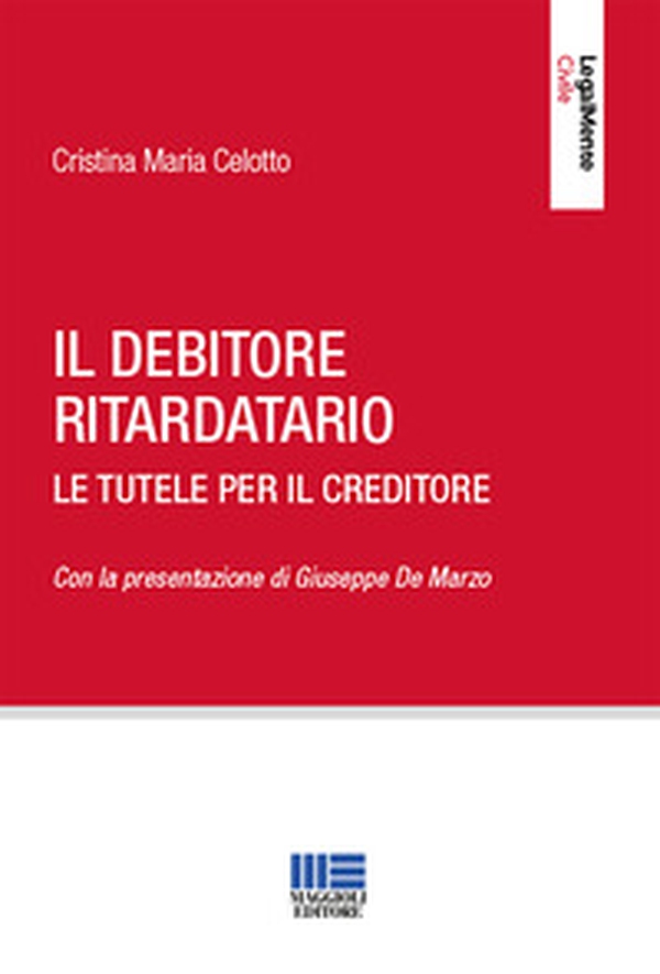 Il debitore ritardatario. Le tutele per il creditore - Librerie.coop Il debitore ritardatario. Le tutele per il creditore - Librerie.coop