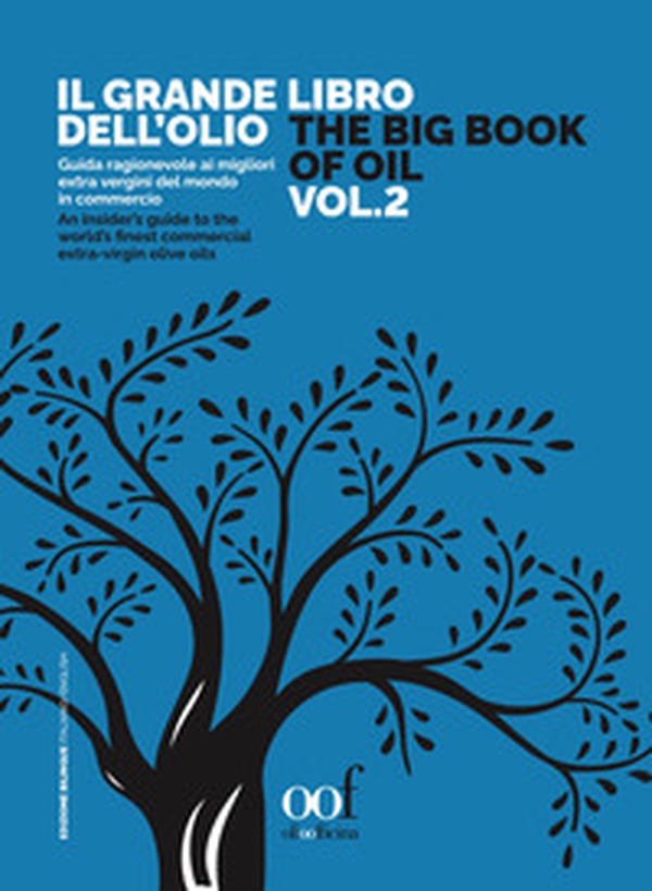 Il grande libro dell'olio. Guida ragionevole ai migliori extra vergini del mondo in commercio-The big book of oil. An insider's guide to the world's finest commercial extra-virgin olive oils - Vol. 2 - Librerie.coop Il grande libro dell'olio. Guida ragionevole ai migliori extra vergini del mondo in commercio-The big book of oil. An insider's guide to the world's finest commercial extra-virgin olive oils - Vol. 2 - Librerie.coop