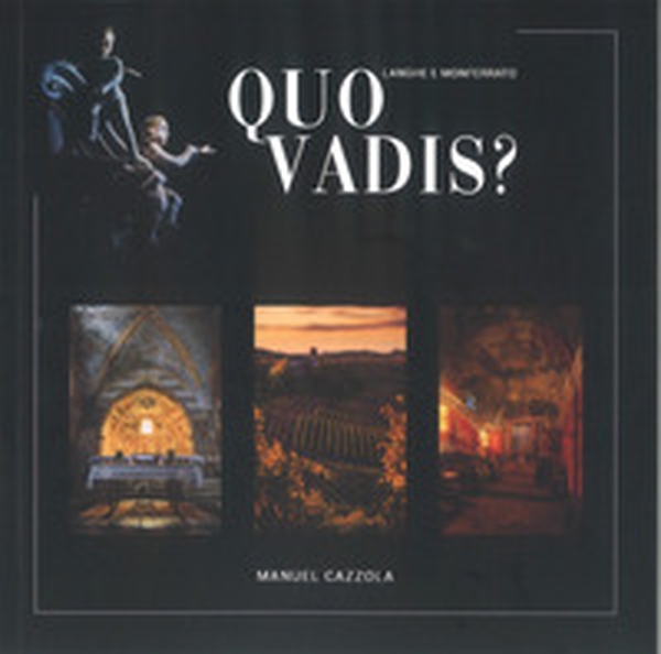 Quo Vadis? Langhe e Monferrato - Librerie.coop Quo Vadis? Langhe e Monferrato - Librerie.coop