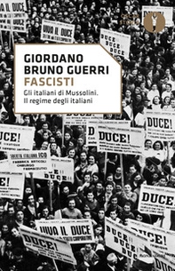 Fascisti. Gli italiani di Mussolini. Il regime degli italiani - Librerie.coop