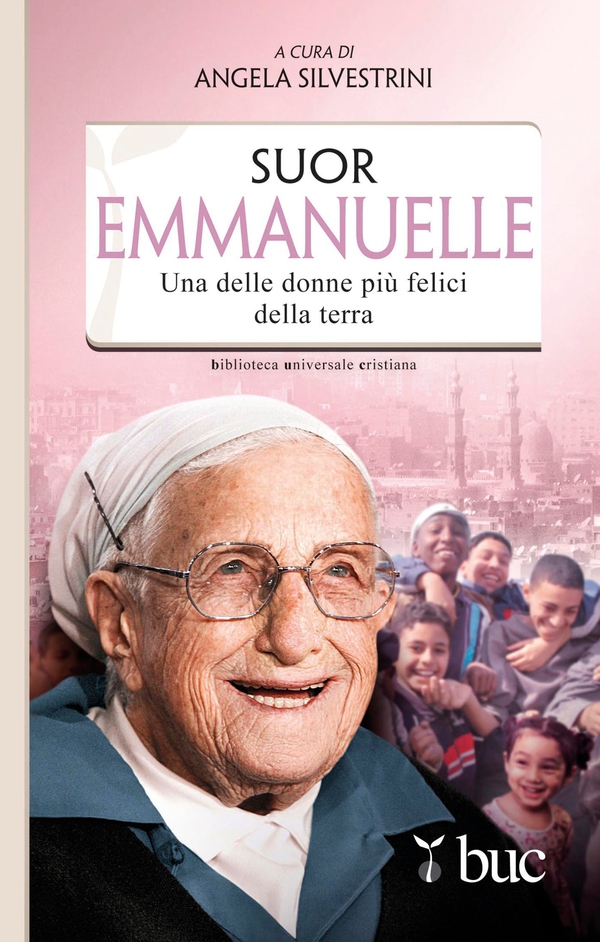 Suor Emmanuelle. Una delle donne più felici della terra - Librerie.coop Suor Emmanuelle. Una delle donne più felici della terra - Librerie.coop