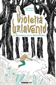 Violetta Urlavento. La battaglia della protettrice - Librerie.coop