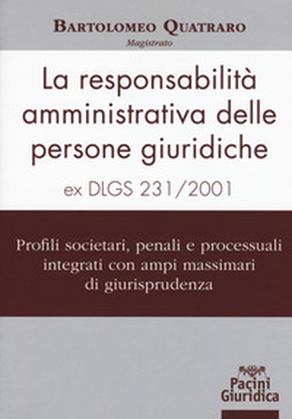 La responsabilità amministrativa delle persone giuridiche ex D.Lgs 231-2001 - Librerie.coop La responsabilità amministrativa delle persone giuridiche ex D.Lgs 231-2001 - Librerie.coop