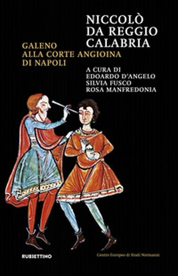 Niccolò da Reggio Calabria. Galeno alla corte angioina di Napoli - Librerie.coop Niccolò da Reggio Calabria. Galeno alla corte angioina di Napoli - Librerie.coop