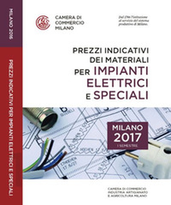 Prezzi indicativi dei materiali per impianti elettrici e speciali sulla piazza di Milano. Primo semestre 2017 - Librerie.coop Prezzi indicativi dei materiali per impianti elettrici e speciali sulla piazza di Milano. Primo semestre 2017 - Librerie.coop