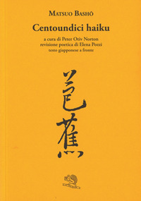 Centoundici haiku. Testo giapponese a fronte - Librerie.coop Centoundici haiku. Testo giapponese a fronte - Librerie.coop
