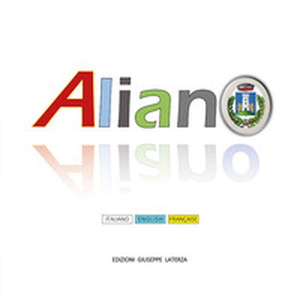 Aliano. Ediz. italiana, inglese e francese - Librerie.coop Aliano. Ediz. italiana, inglese e francese - Librerie.coop