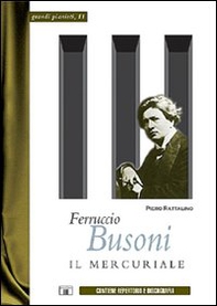 Ferruccio Busoni. Il mercuriale - Librerie.coop