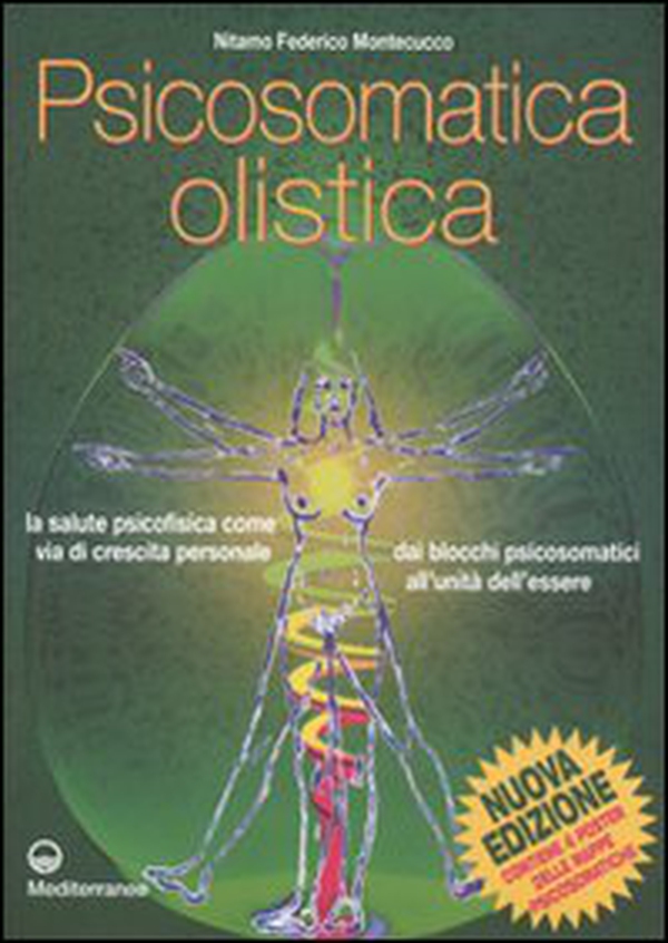 Psicosomatica olistica. La salute psicofisica come via di crescita personale. Dai blocchi psicosomatici all'unità dell'essere - Librerie.coop Psicosomatica olistica. La salute psicofisica come via di crescita personale. Dai blocchi psicosomatici all'unità dell'essere - Librerie.coop