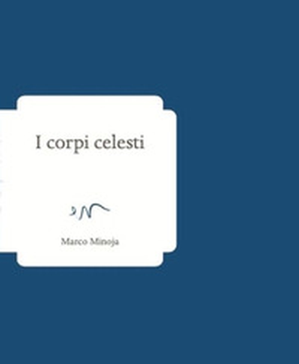 I corpi celesti - Librerie.coop I corpi celesti - Librerie.coop