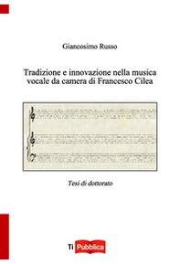 Tradizione e innovazione nella musica vocale da camera di Francesco Cilea - Librerie.coop