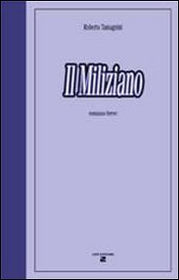 Il miliziano - Librerie.coop Il miliziano - Librerie.coop