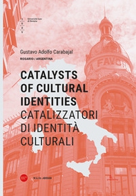 Catalizzatori di identità culturali. Ediz. italiana e inglese - Librerie.coop