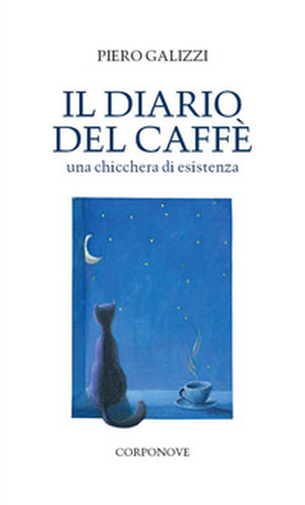 Il diario del caffè. Una chicchera di esistenza - Librerie.coop Il diario del caffè. Una chicchera di esistenza - Librerie.coop