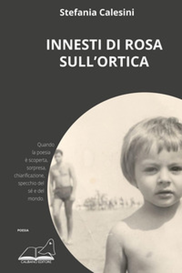 Innesti di rosa sull'ortica - Librerie.coop Innesti di rosa sull'ortica - Librerie.coop