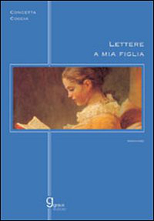 Lettere a mia figlia - Librerie.coop Lettere a mia figlia - Librerie.coop