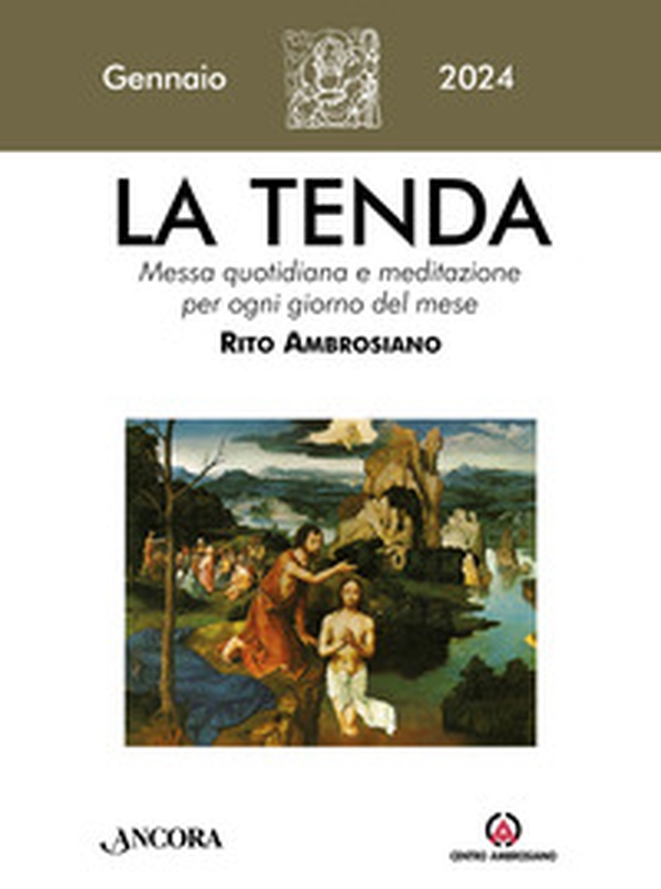 La tenda. Messa quotidiana e meditazione per ogni giorno del mese. Rito Ambrosiano - Vol. 1 - Librerie.coop La tenda. Messa quotidiana e meditazione per ogni giorno del mese. Rito Ambrosiano - Vol. 1 - Librerie.coop