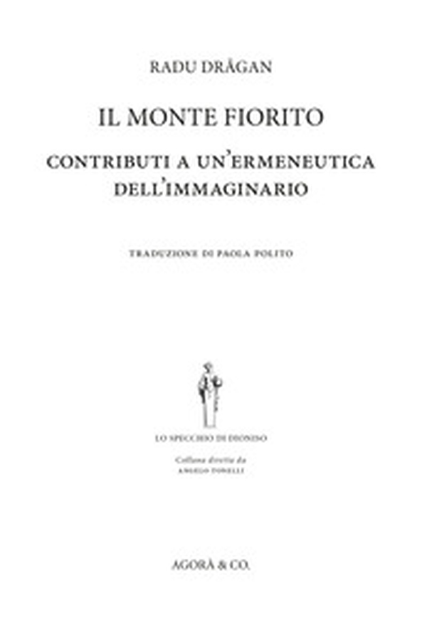 Il monte fiorito. Contributi a un'ermeneutica dell'immaginario - Librerie.coop Il monte fiorito. Contributi a un'ermeneutica dell'immaginario - Librerie.coop