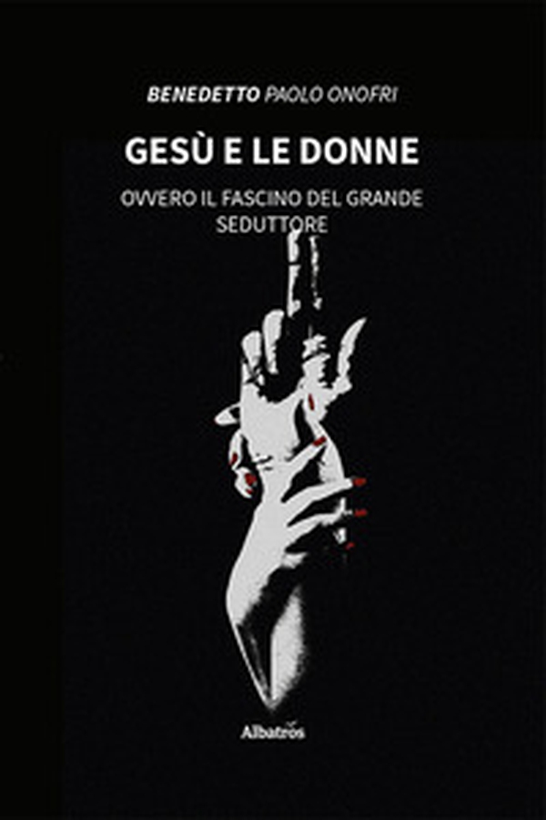Gesù e le donne. Ovvero il fascino del grande seduttore - Librerie.coop Gesù e le donne. Ovvero il fascino del grande seduttore - Librerie.coop
