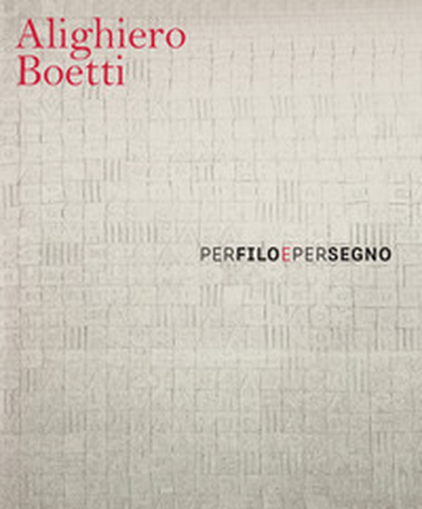 Alighiero Boetti. Per filo e per segno. Ediz. italiana e inglese - Librerie.coop Alighiero Boetti. Per filo e per segno. Ediz. italiana e inglese - Librerie.coop