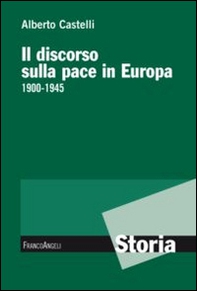 Il discorso sulla pace in Europa 1900-1945 - Librerie.coop