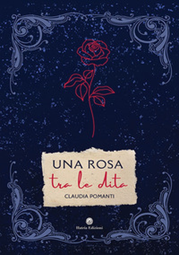 Una rosa tra le dita - Librerie.coop Una rosa tra le dita - Librerie.coop