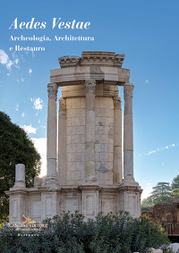Aedes Vestae. Archeologia, architettura e restauro - Librerie.coop Aedes Vestae. Archeologia, architettura e restauro - Librerie.coop