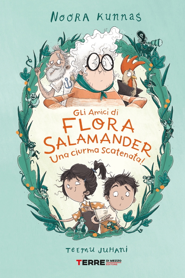 Gli amici di Flora Salamander. Una ciurma scatenata! - Librerie.coop Gli amici di Flora Salamander. Una ciurma scatenata! - Librerie.coop