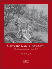 Antonio Nani (1803-1870). «Il più laudato incisore dei veneti dogi» - Librerie.coop