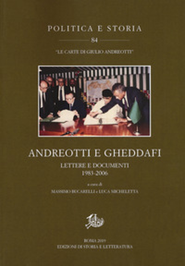Andreotti e Gheddafi. Lettere e documenti 1983-2006 - Librerie.coop Andreotti e Gheddafi. Lettere e documenti 1983-2006 - Librerie.coop